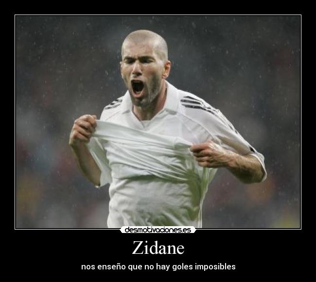 Zidane - nos enseño que no hay goles imposibles