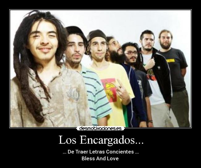 Los Encargados... - ... De Traer Letras Concientes ...
Bless And Love ♥