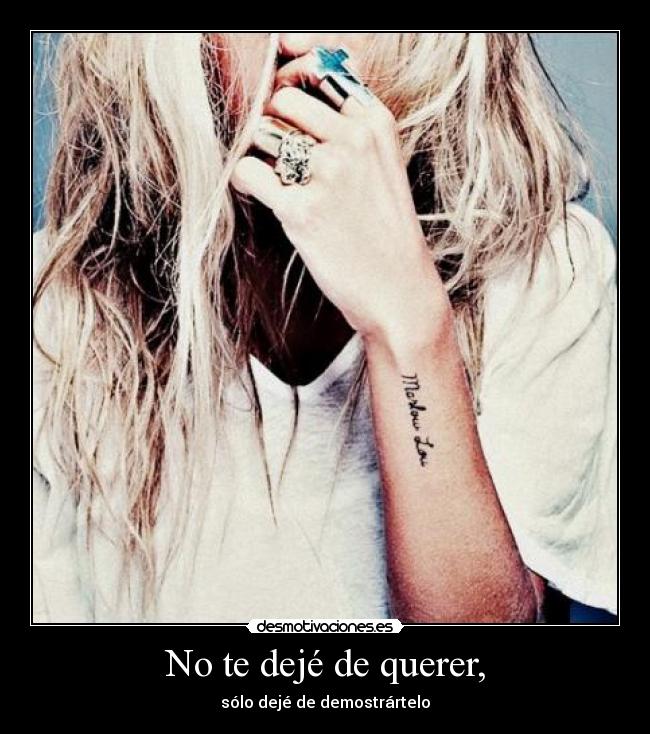 No te dejé de querer, - 