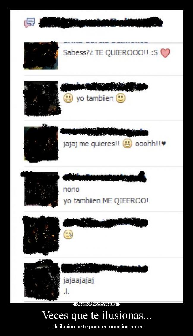 Veces que te ilusionas... - ...i la ilusión se te pasa en unos instantes.