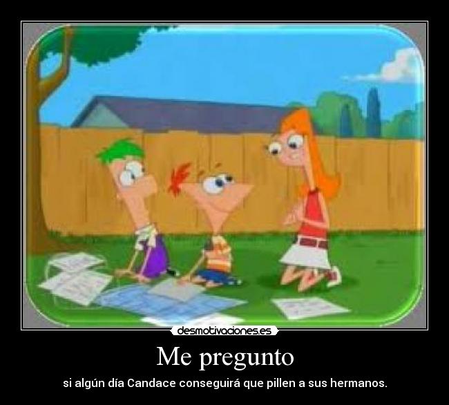 carteles phineas ferb desmotivaciones