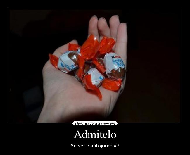 Admitelo - Ya se te antojaron =P