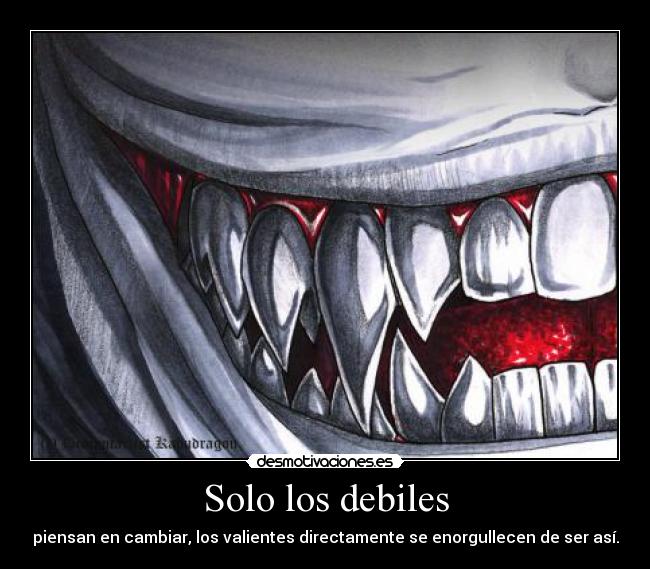 Solo los debiles -