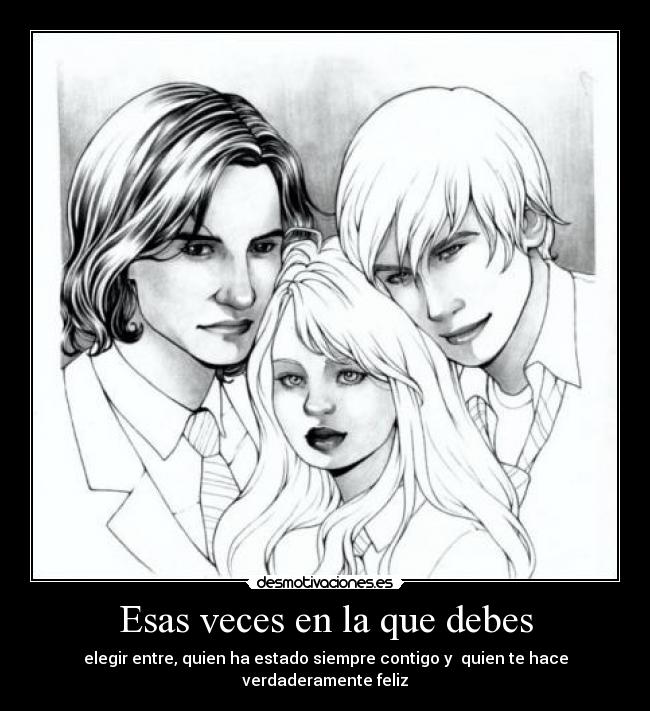 Esas veces en la que debes -