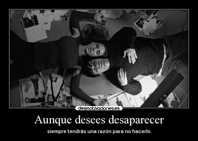 Aunque desees desaparecer -