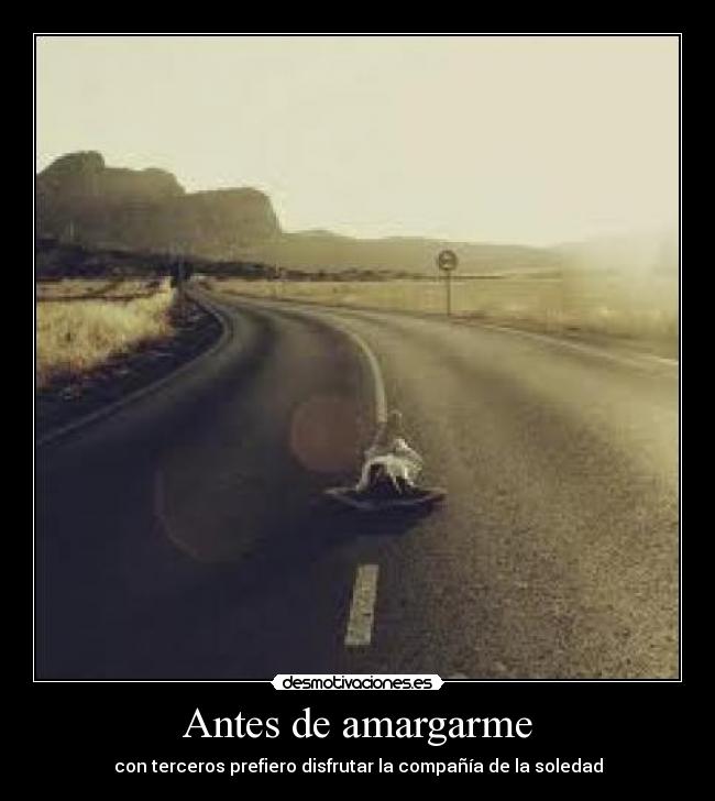 Antes de amargarme -