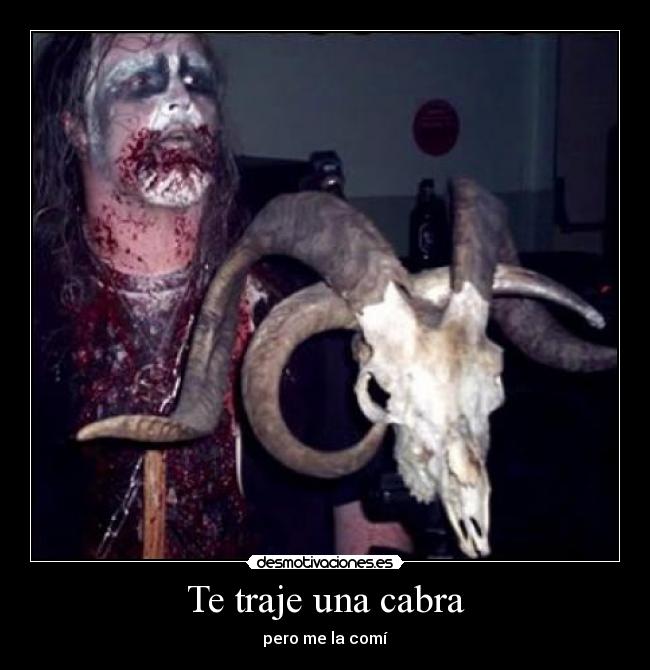 Te traje una cabra -