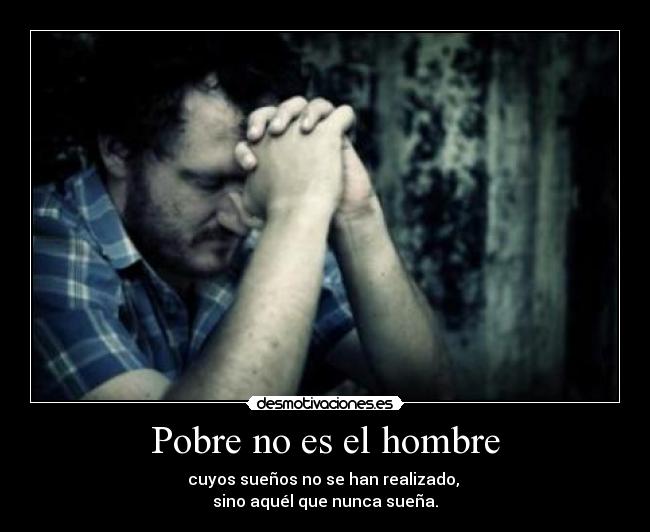 Pobre no es el hombre -