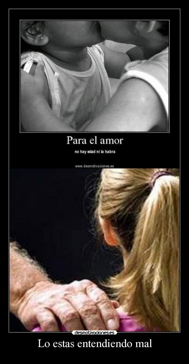 Lo estas entendiendo mal - 