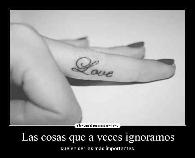 Las cosas que a veces ignoramos -