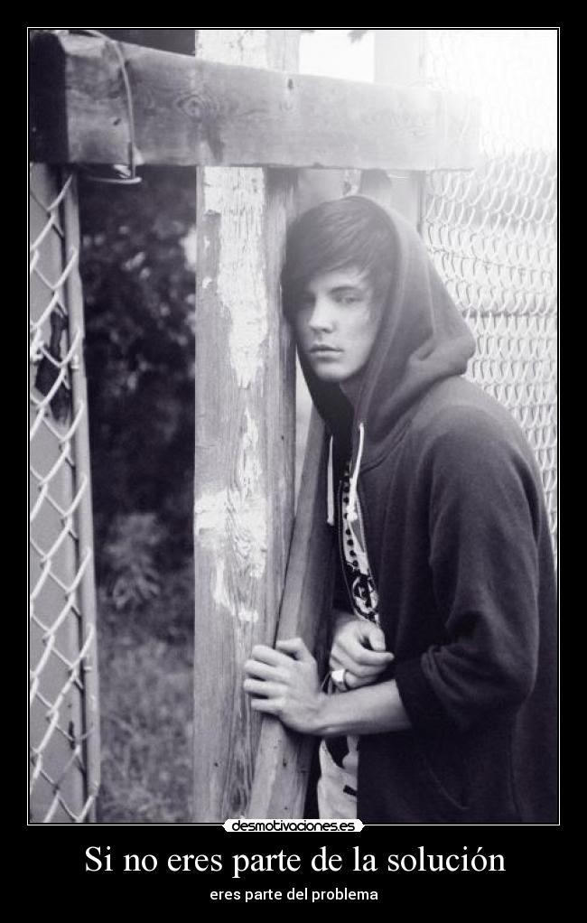 Si no eres parte de la solución -