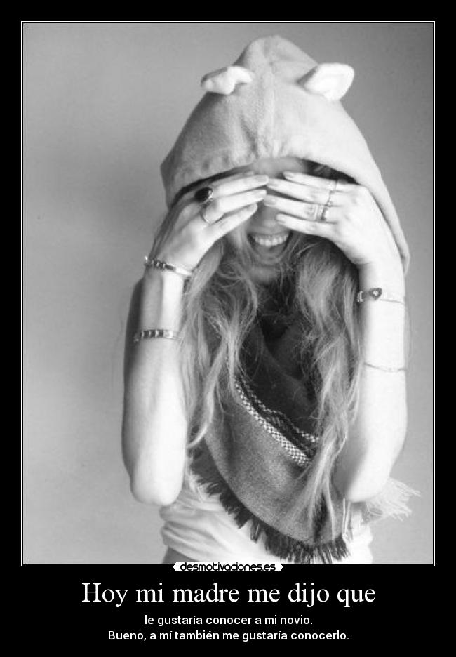 Hoy mi madre me dijo que - 