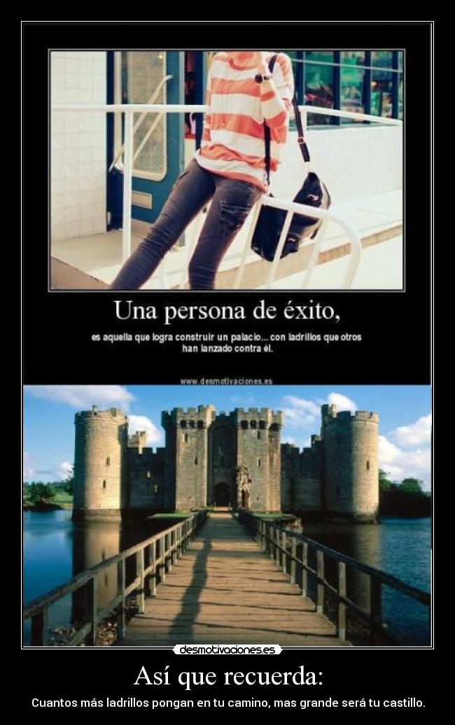 Así que recuerda: -