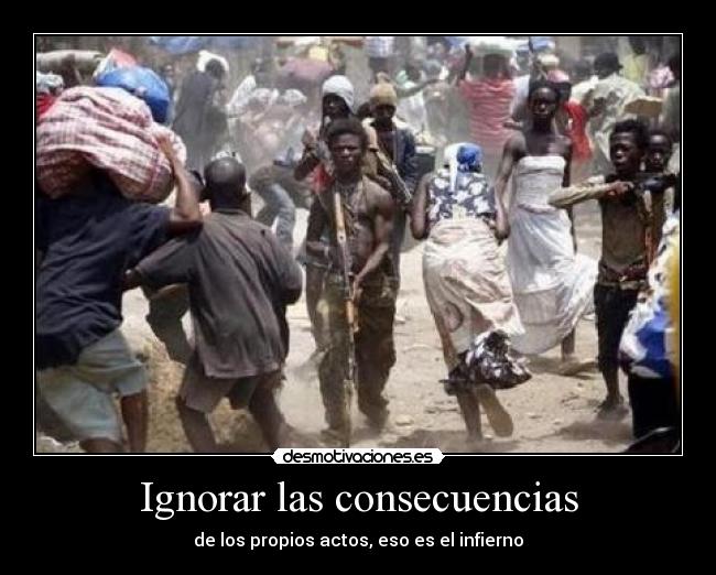 Ignorar las consecuencias -
