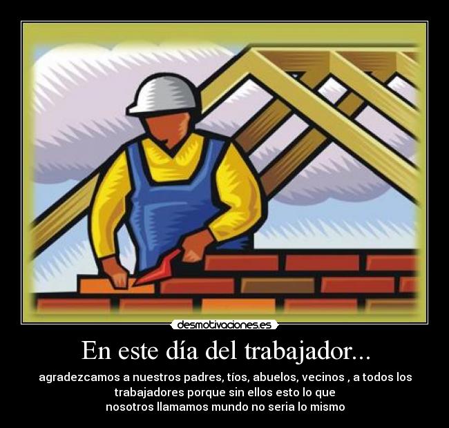 En este día del trabajador... -