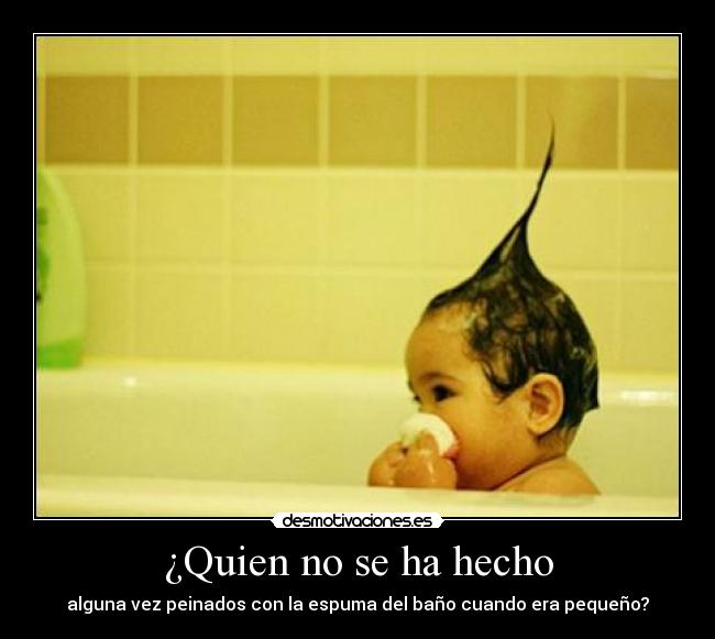 ¿Quien no se ha hecho - 