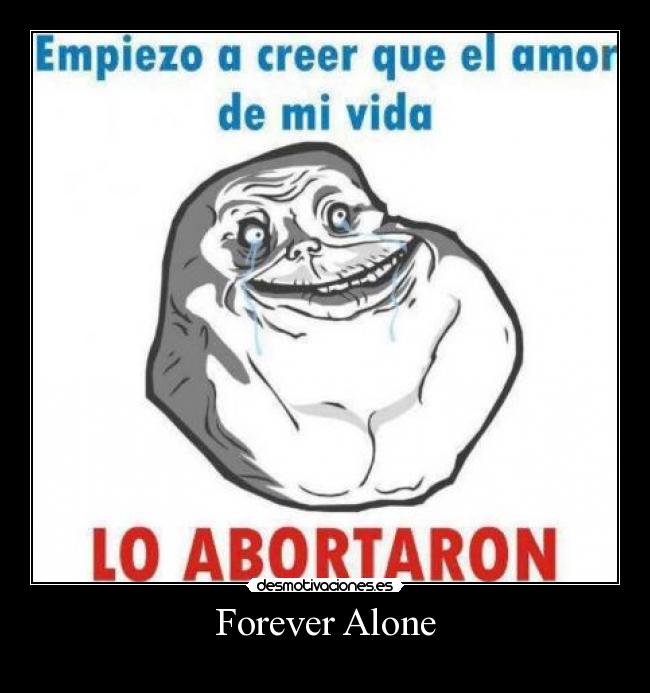 Forever Alone - 
