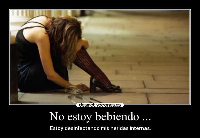 No estoy bebiendo ... -