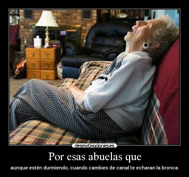 Por esas abuelas que -