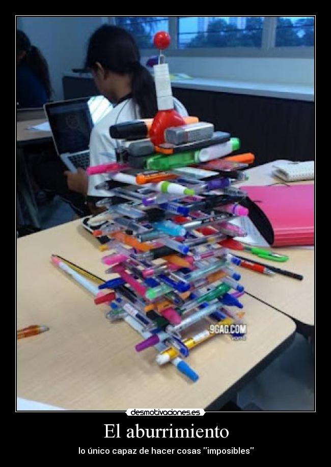 El aburrimiento - lo único capaz de hacer cosas imposibles