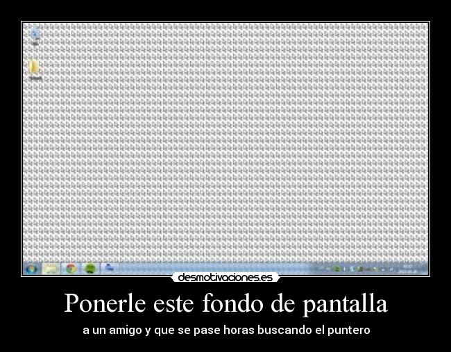 Ponerle este fondo de pantalla - 