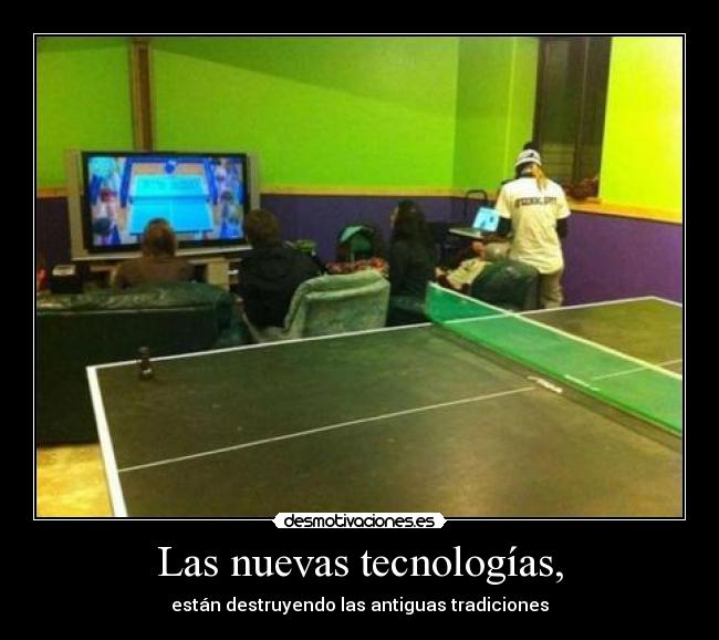 Las nuevas tecnologías, - 