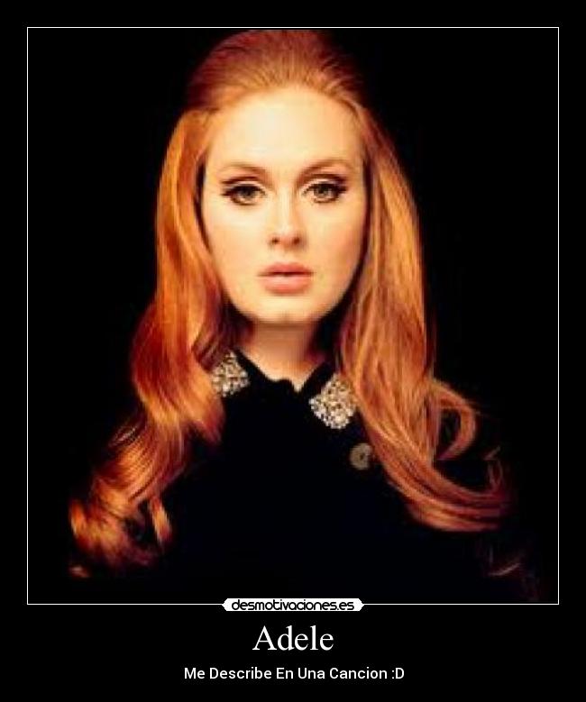 Adele - Me Describe En Una Cancion :D