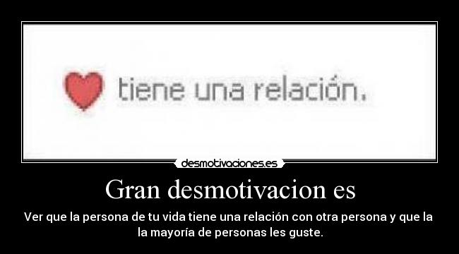 Gran desmotivacion es -