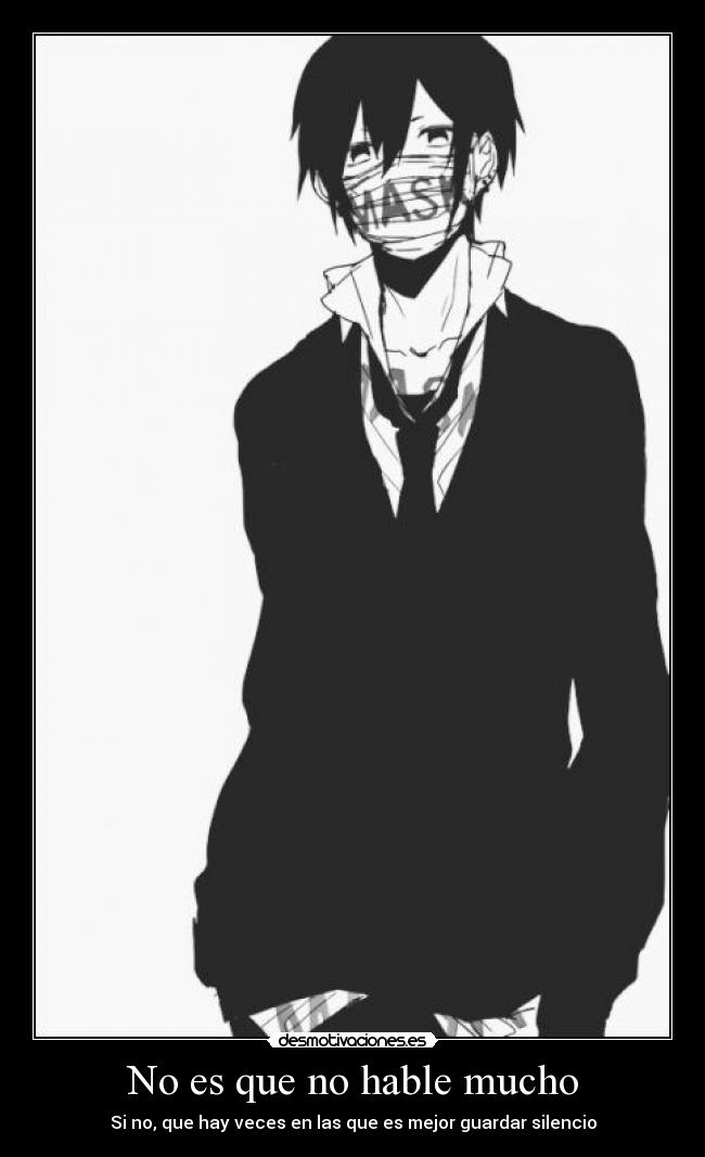 No es que no hable mucho - Si no, que hay veces en las que es mejor guardar silencio