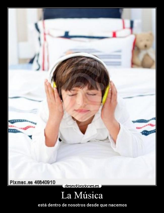 La Música - está dentro de nosotros desde que nacemos