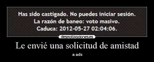 Le envié una solicitud de amistad - a ads