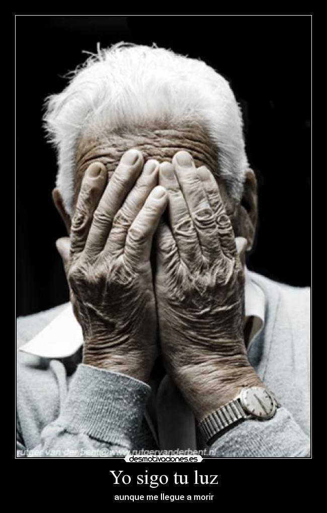 Yo sigo tu luz - aunque me llegue a morir