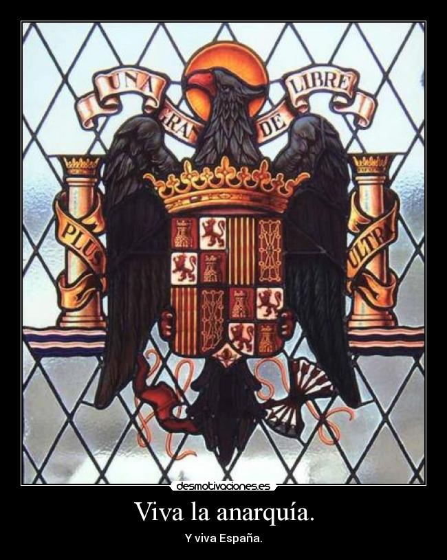 Viva la anarquía. -