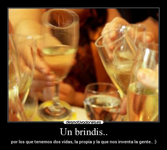Un brindis.. -