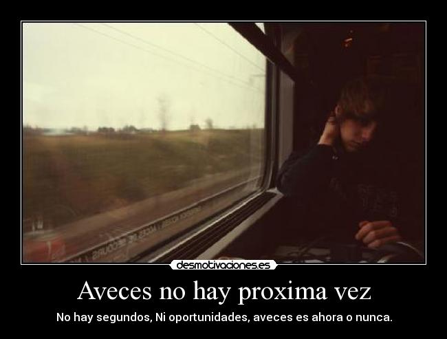 Aveces no hay proxima vez - 