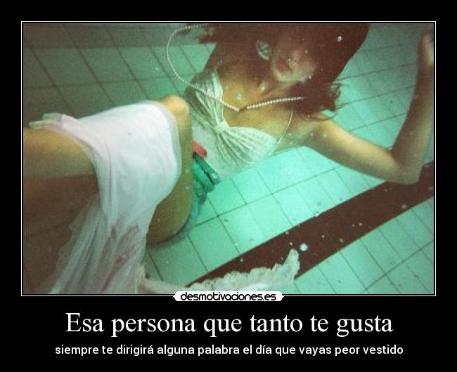 Esa persona que tanto te gusta -