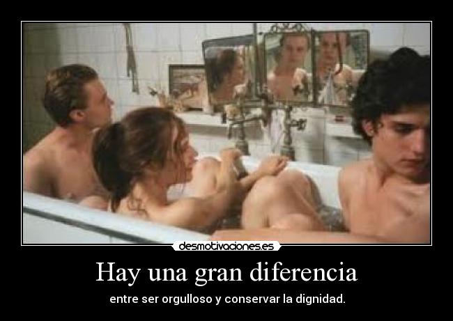 Hay una gran diferencia - entre ser orgulloso y conservar la dignidad.