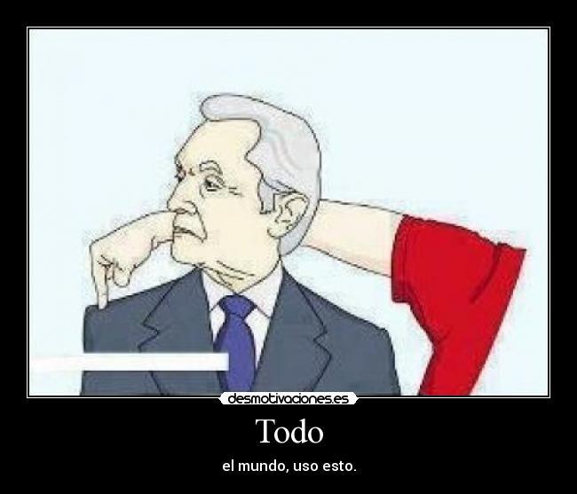 Todo - el mundo, uso esto.
