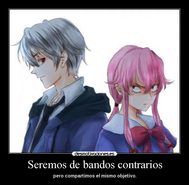 Seremos de bandos contrarios - pero compartimos el mismo objetivo.