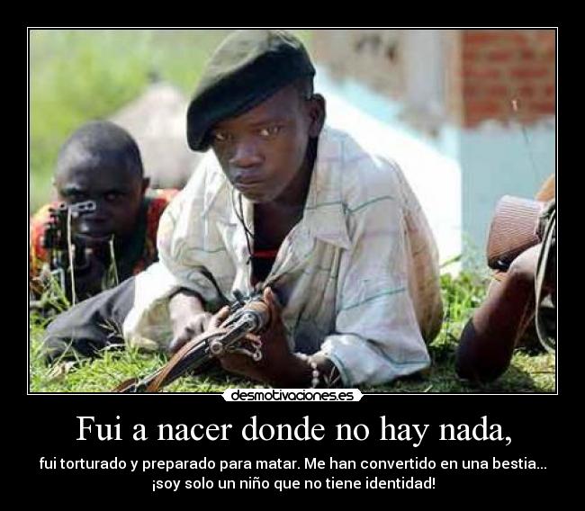 Fui a nacer donde no hay nada, -