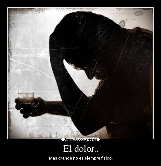 El dolor.. -