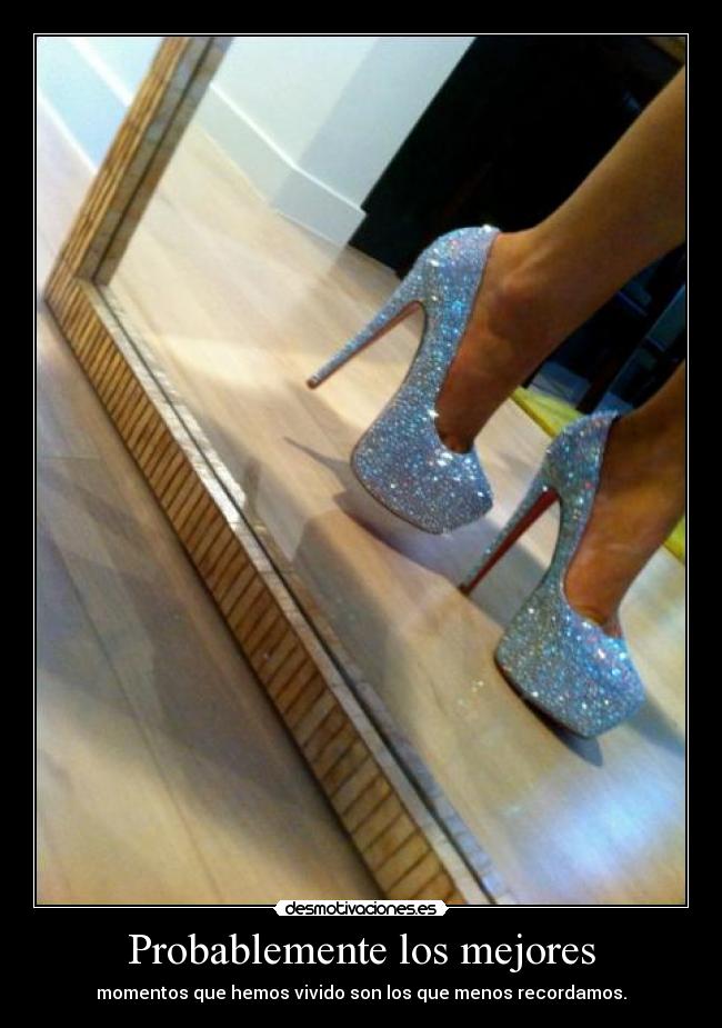 carteles probablementelosmejoresmomentosquehemosvividosonlosquemenosrecordamos desmotivaciones