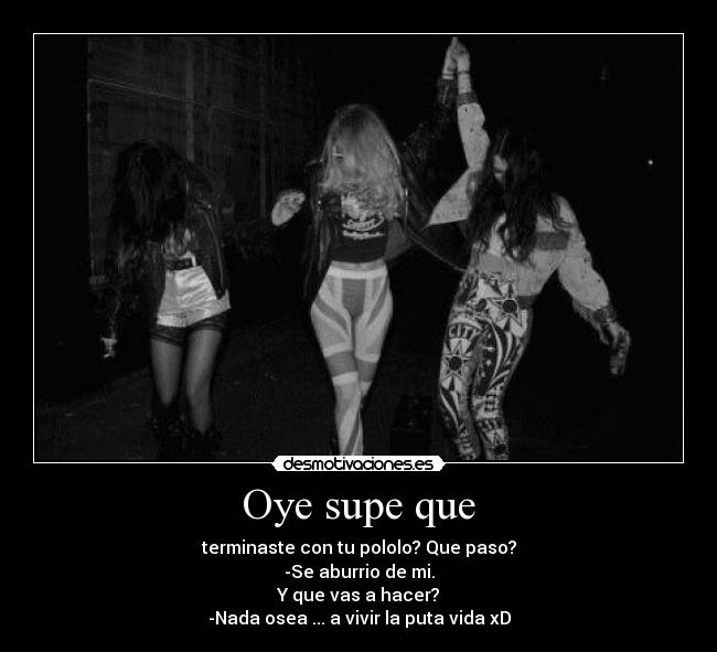 Oye supe que -