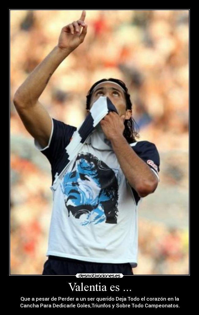 Valentia es ... - Que a pesar de Perder a un ser querido Deja Todo el corazón en la
Cancha Para Dedicarle Goles,Triunfos y Sobre Todo Campeonatos.