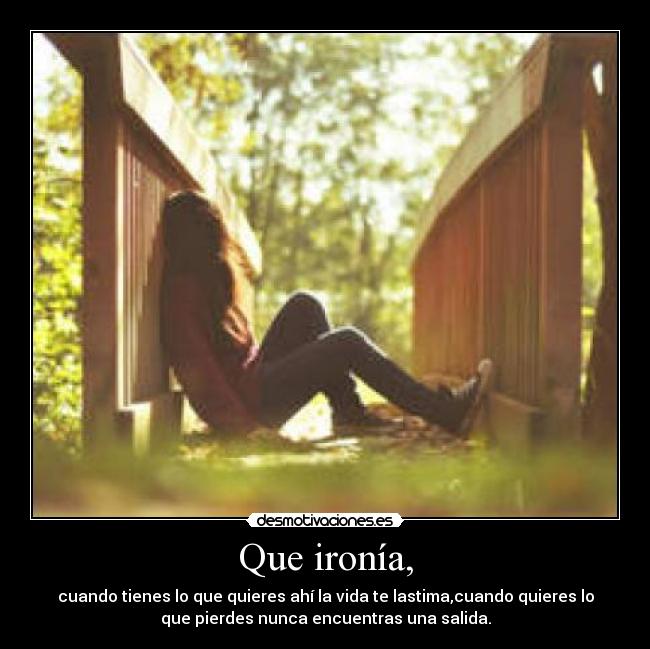 Que ironía, - 
