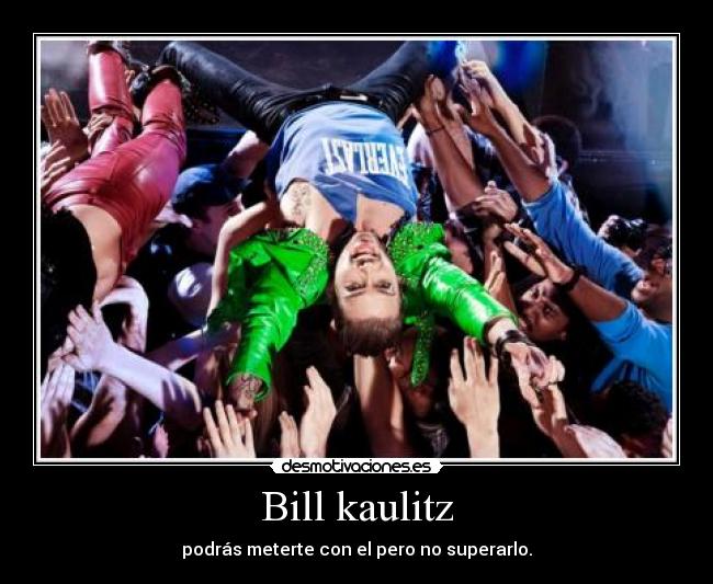 carteles bill kaulitz desmotivaciones