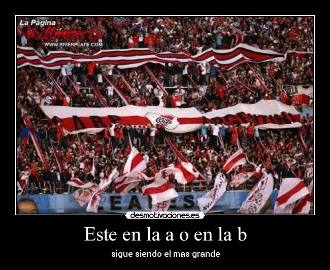 Este en la a o en la b - sigue siendo el mas grande