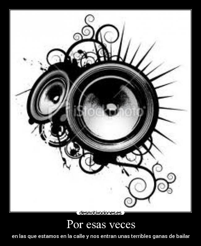 Por esas veces - en las que estamos en la calle y nos entran unas terribles ganas de bailar