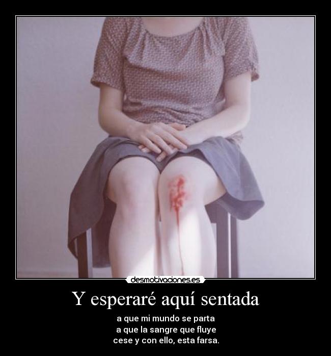 Y esperaré aquí sentada -