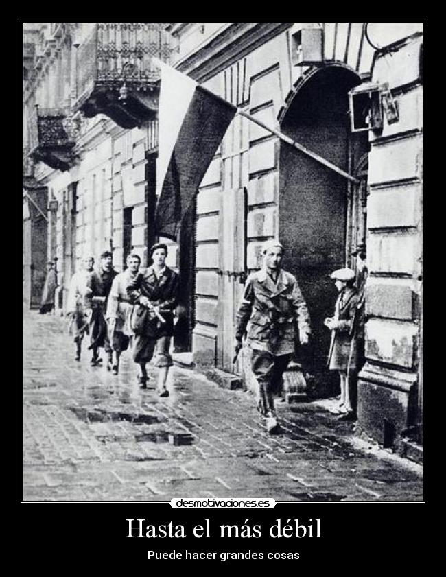Hasta el más débil - Puede hacer grandes cosas